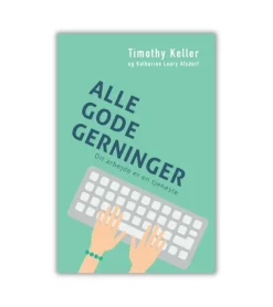 Lohse Alle Gode Gerninger – Dit Arbejde Er En Tjeneste* Bøger Om Livet|Bøger Om Tro