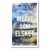 Pastoral-Centret At leve som elsket af Henri Nouwen* Bøger Om Livet|Bøger Om Tro