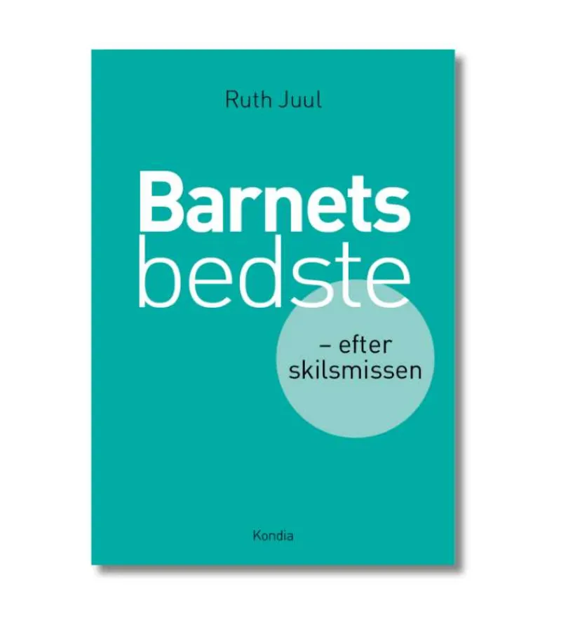 Barnets bedste af Ruth Juul* Familieliv|Bøger Om Livet