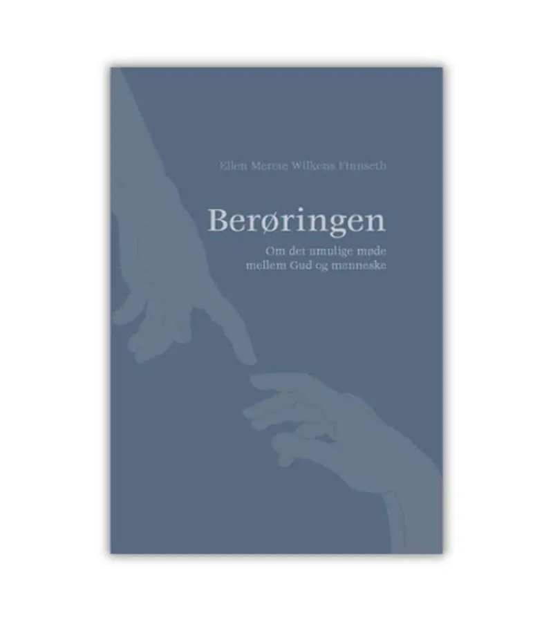 Boedal Berøringen af Ellen Merete Wilkens Finnseth* Kristendom|Bøger Om Tro
