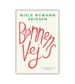 Bibelselskabet Bønnens Vej af Niels Nymann Eriksen* Ny I Troen|Bøger Om Tro