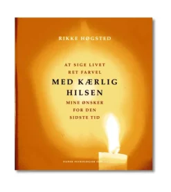 Dansk Psykologisk Forening BOG: Med Kærlig hilsen af Rikke Høgsted* Sorg Og Lidelse|Bøger Om Livet