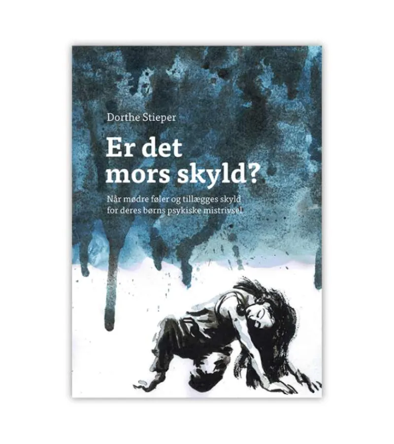 Boedal Er det mors skyld? Af Dorthe Stieper* Psykologi Og Sjælesorg|Bøger Om Livet