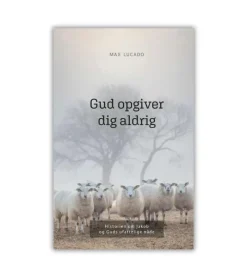 Lohse Gud opgiver dig aldrig af Max Lucado* Ny I Troen|Bøger Om Tro