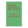 gyldendal Hvad er demokrati? Af Hal Koch* Ledelse|Bøger Om Tro
