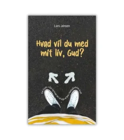 Lohse Hvad vil du med mit liv, Gud?* Livet Som Kristen|Bøger Om Tro