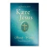Scandinavia Kære Jesus af Sarah Young* Til Voksne|Andagtsbøger