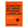 Andre Kunsten at være fucking ligeglad af Mark Manson* Psykologi Og Sjælesorg|Bøger Om Livet