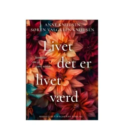 Kristeligt Dagblads Forlag Livet det er livet værd af Anne og Søren Knudsen* Om At Blive Ældre|Bøger Om Livet