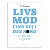 Eksistensen Livsmod – Find vej i din sorg* Sorg Og Lidelse|Bøger Om Livet