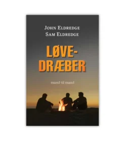 ProRex Løvedræber – Sam og John Eldredge* Mand & Kvinde, Kønsidentitet|Bøger Om Livet