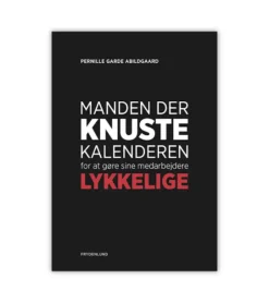 Andre Manden der knuste kalenderen for at gøre sine medarbejdere lykkelige* Ledelse|Bøger Om Tro