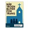 Lohse Når troen bliver for trang* Familieliv|Bøger Om Livet