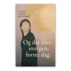 Lohse Og det blev morgen, første dag* Bøger Om Tro|Romaner