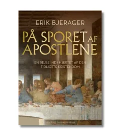Kristeligt Dagblads Forlag På sporet af apostlene, af Erik Bjerager* Bøger Om Tro|Kristendom