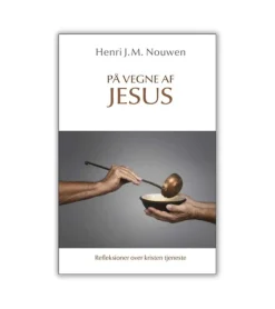ProRex På vegne af Jesus af Henri Nouwen* Bøger Om Tro|Ledelse