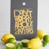 MeAndMyHouse Skærebræt: Don’t worry about anything* Gave-ideer|Bryllup