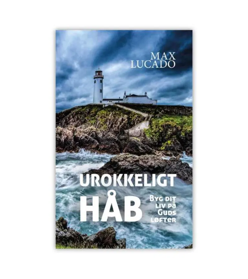 Lohse Urokkeligt håb af Max Lucado* Bøger Om Tro|Sorg Og Lidelse