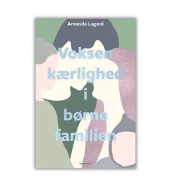 Voksenkærlighed i børnefamilien af Amanda Lagoni* Bøger Om Tro|Samliv Og Sexualitet